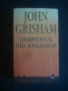 John Grisham - Campionul din Arkansas, Editura Rao, 2003, 442 pagini - Roman