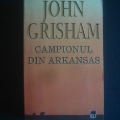 JOHN GRISHAM - CAMPIONUL DIN ARKANSAS
