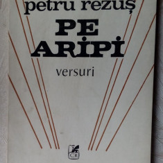 PETRU REZUS - PE ARIPI (VERSURI, editia princeps - 1987) [dedicatie / autograf]