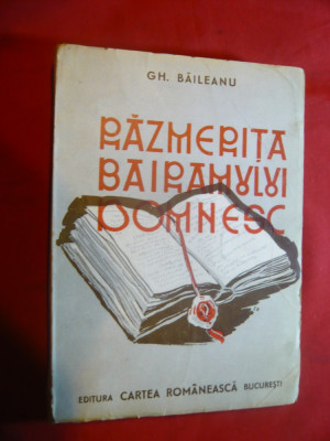 Gh. Baileanu - Razmerita Bairamului Domnesc-Prima Ed. 1943 cu autograf si dedica foto