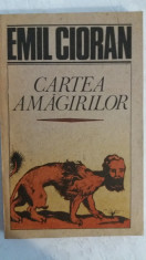 MCCG - EMIL CIORAN - CARTEA AMAGIRILOR - ED 1991 foto