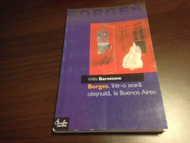 WILLIS BARNSTONE- CU BORGES, INTR-O SEARA OBISNUITA, LA BUENOS AIRES