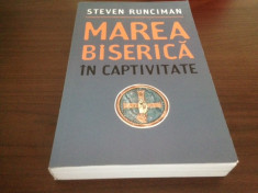 STEVEN RUNCIMAN, MAREA BISERICA IN CAPTIVITATE foto