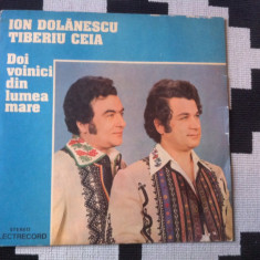 Ion Dolanescu tiberiu Ceia ‎Doi voinici din lumea mare disc vinyl muzica folclor