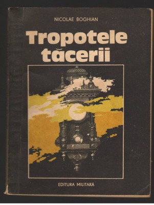 (C7290) TROPOTELE TACERII - NICOLAE BOGHIAN foto