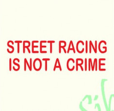 Street Racing Is Not A Crime_Tuning Auto_Cod: CST-427_Dim: 25 cm. x 7.5 cm. foto