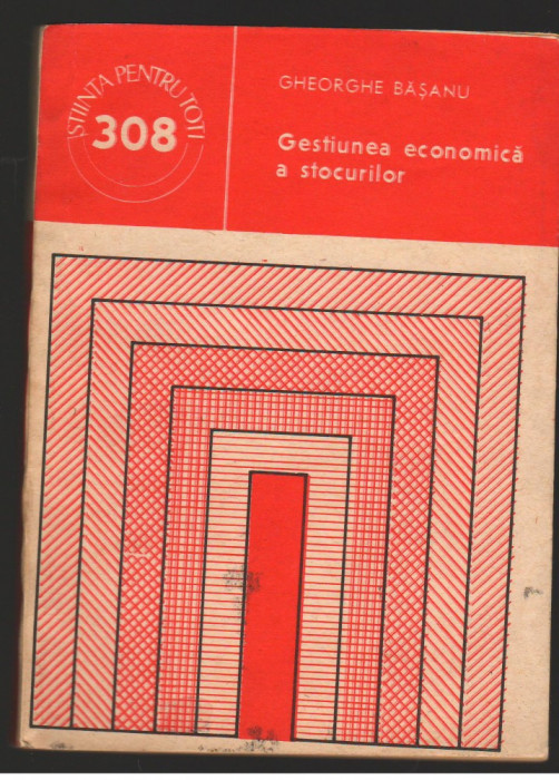 (C7284) GESTIUNEA ECONOMICA A STOCURILOR - GHEORGHE BASANU