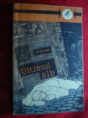 I.M. Stefan - Ultimul Alb -SF- Prima Ed. Tineretului 1962 foto