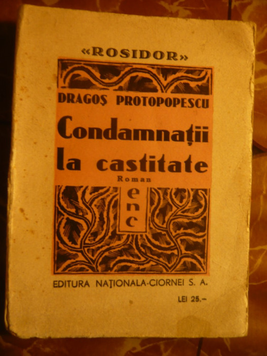 Dragos Protopopescu - Condamnati la castitate - Prima Ed.Nationala Ciornei 1933