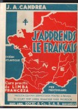 (C7279) J&#039;APPRENDS LE FRANCAIS - I.A.CANDREA. CURS PRACTIC DE LIMBA FRANCEZA