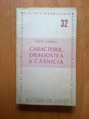 d3 Caracterul Dragostea Si Casnicia - Fritz Kunkel foto