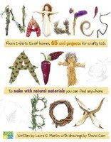 Nature&amp;#039;s Art Box: From T-Shirts to Twig Baskets, 65 Cool Projects for Crafty Kids to Make with Natural Materials You Can Find Anywhere foto