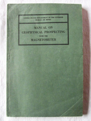 Carte veche: &amp;quot;MANUAL ON GEOPHYSICAL PROSPECTING WITH THE MAGNETOMETER&amp;quot;, 1937 foto