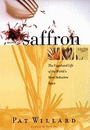 Secrets of Saffron: The Vagabond Life of the World&amp;#039;s Most Seductive Spice foto