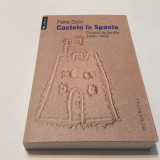 PETRE SIRIN - CASTELE IN SPANIA, CRONICA DE FAMILIE 1949-1959, Humanitas