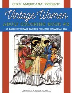 Vintage Women: Adult Coloring Book #2: Vintage Fashion from the Edwardian Era foto