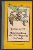 (C7255) MINUNATA CALATORIE A LUI NILS HOLGERSSON PRIN SUEDIA - SELMA LAGERLOF