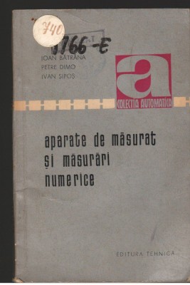 (C7253) APARATE DE MASURAT SI MASURARI NUMERICE - IOAN BATRANA, DIMO PETRE foto
