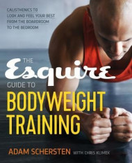 The Esquire Guide to Bodyweight Training: Calisthenics to Look and Feel Your Best from the Boardroom to the Bedroom foto