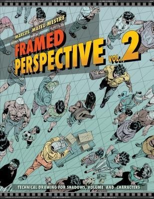 Framed Perspective Vol. 2: Technical Drawing for Shadows, Volume, and Characters foto mare Framed Perspective Vol. 2: Technical Drawing for Shadows, Volume, and Characters foto mare