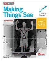 Making Things See: 3D Vision with Kinect, Processing, Arduino, and Makerbot foto