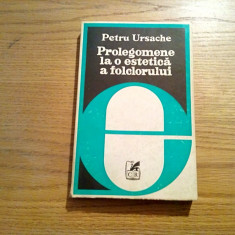PROLEGOMENE LA O ESTETICA A FOLCLORULUI - Petre Ursache -Cartea Romaneasca, 1980