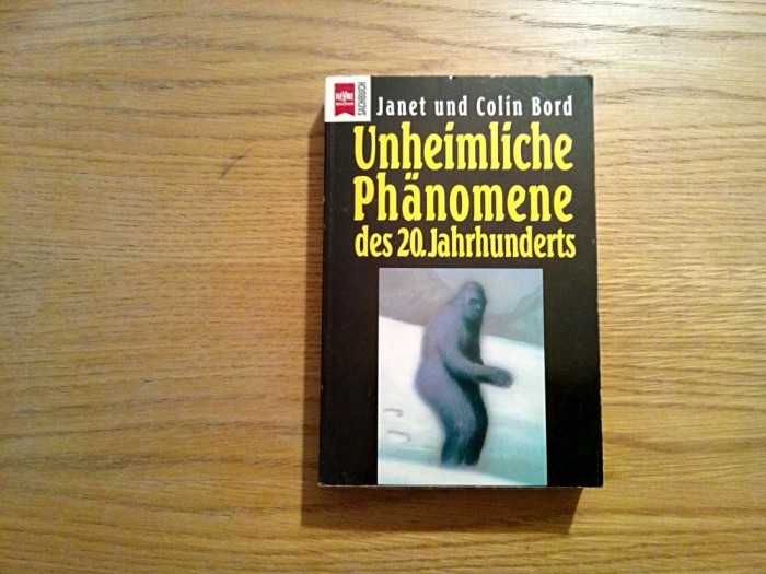 UNHEIMLICHE PHANOMENE DES 20. JAHRHUNDERTS - Janet und Colin Bord - 1995, 509 p.