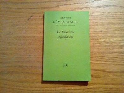 LE TOTEMISME AUJOURD`HUI - Claude Levi-Strauss - Presses Universitaires, 1991 foto