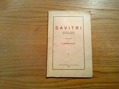 SAVITRI Poveste Indica din MAHABARATA - traducere: G. Bogdan-Duica - 1940, 53p foto