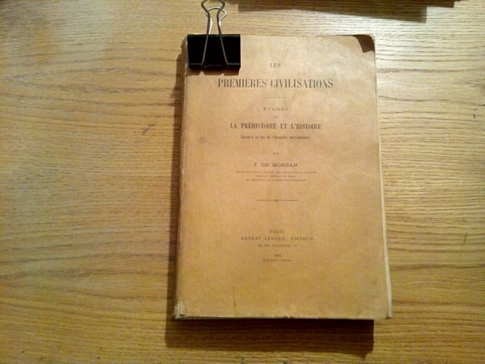 LES PREMIERES CIVILISATIONS La Prehistoire et L`Histoire - J. De Morgan - 1909