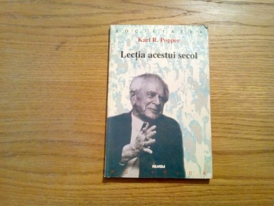LECTIA ACESTUI SECOL - Karl R. Popper - Editura Nemira, 1998, 149 p. foto