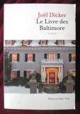 Cumpara ieftin &quot;Le Livre des Baltimore&quot;, Joel Dicker, 2015. Carte in limba franceza