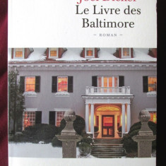 "Le Livre des Baltimore", Joel Dicker, 2015. Carte in limba franceza