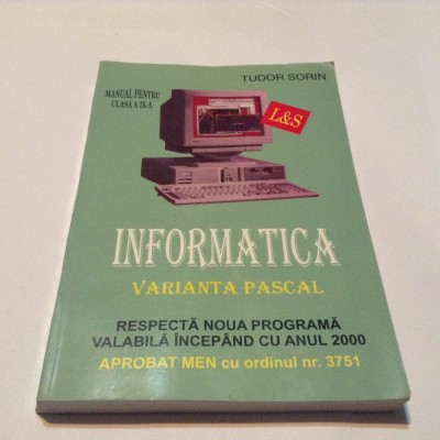 INFORMATICA, MANUAL CLASA A IX-A, DE TUDOR SORIN, VARIANTA PASCAL,RM3 foto