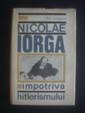Titu Georgescu - Nicolae Iorga impotriva Hitlerismului