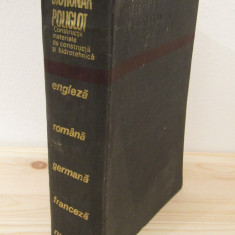 DICTIONAR POLIGLOT DE CONSTRUCTII , MATERIALE DE CONSTRUCTII SI HIDROTEHNICA