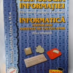Tehnologia Informatiei - INFORMATICA TEHNOLOGII ASISTATE DE CALCULATOR ,A IX A