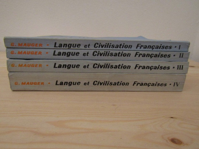 G. Mauger - Langue et civilisation francaises (4 volume)