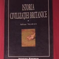 Istoria civilizatiei britanice vol. 1 / Adrian Nicolescu