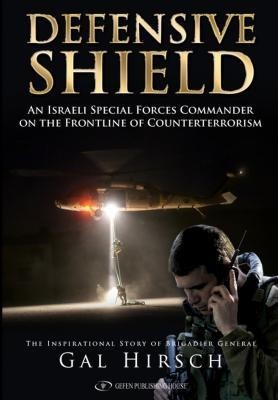 Defensive Shield: The Unique Story of an Idf General on the Front Line of Counterterrorism foto mare Defensive Shield: The Unique Story of an Idf General on the Front Line of Counterterrorism foto mare