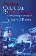 Neil Peart: Cultural Repercussions: An In-Depth Examination of the Words, Ideas, and Professional Life of Neil Peart, Man of Lette Neil Peart: Cultural Repercussions: An In-Depth Examination of the Words, Ideas, and Professional Life of Neil Peart, Man of Lette