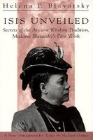 Isis Unveiled: Secrets of the Ancient Wisdom Tradition Madame Blavatsky&amp;#039;s First Book foto
