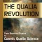 The Qualia Revolution: From Quantum Physics to Cosmic Qualia Science - 2nd Edition