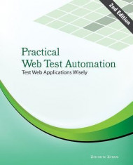 Practical Web Test Automation: Automated Test Web Applications Wisely with Open Source Test Frameworks: Selenium and Watir foto