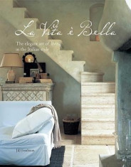La Vita E Bella: The Elegant Art of Living in the Italian Style foto