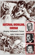 Katzman, Nicholson and Corman - Shaping Hollywood&amp;#039;s Future (Hardback) foto