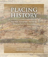 Placing History: How Maps, Spatial Data, and GIS Are Changing Historical Scholarship [With CDROM] foto