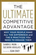 The Ultimate Competitive Advantage: Why Your People Make All the Difference and the 6 Practices You Need to Engage Them foto