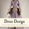 Dress Design: Patterns of Various Reigns from Antique Costume