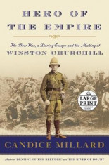 Hero of the Empire: The Boer War, a Daring Escape, and the Making of Winston Churchill foto